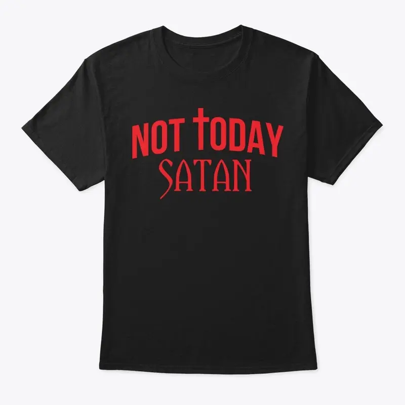 Not Today Satan (Red)