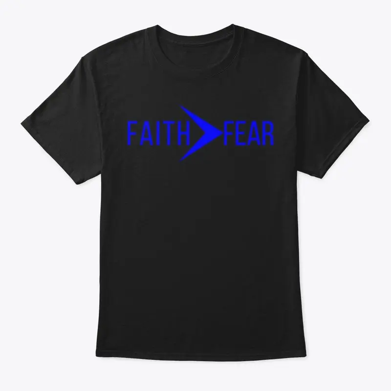 Faith Greater than Fear (Blue)