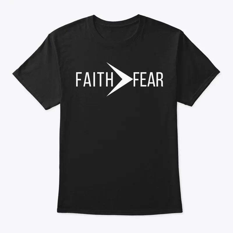 Faith Greater than Fear (White)