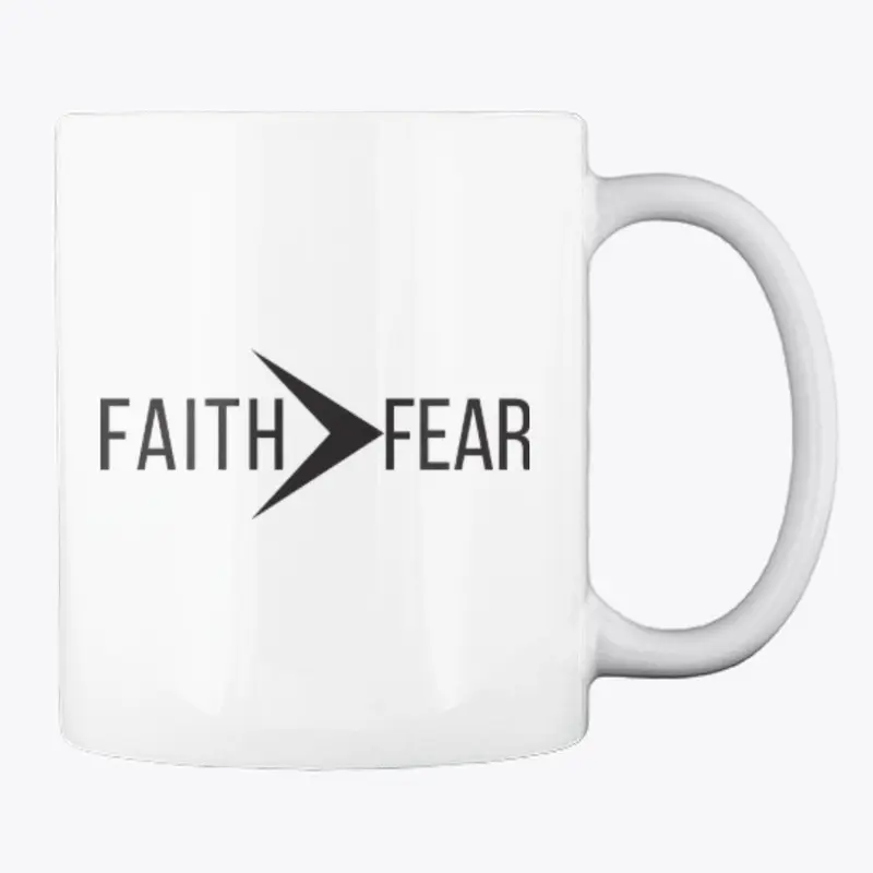 Faith Greater than Fear (White)