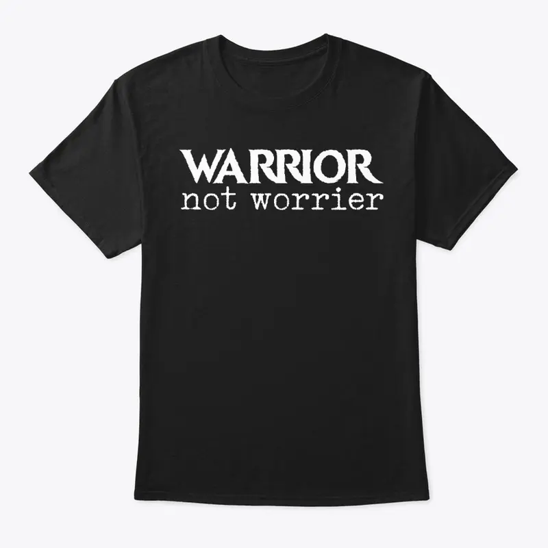 Warrior Not Worrier (White)