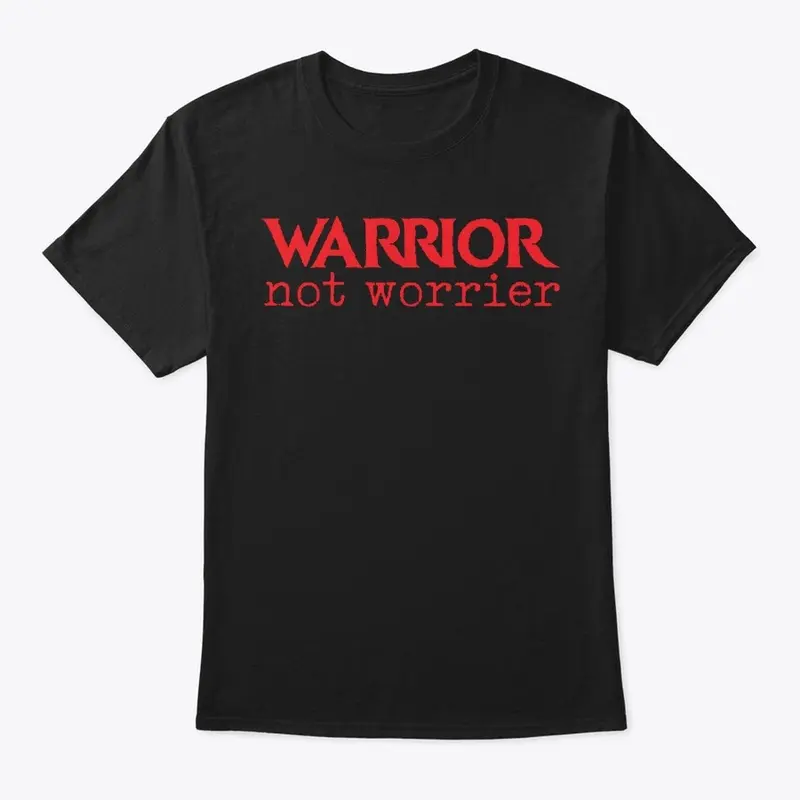 Warrior Not Worrier (Red)